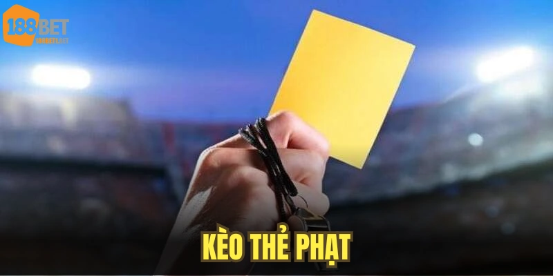 Kèo Thẻ Phạt