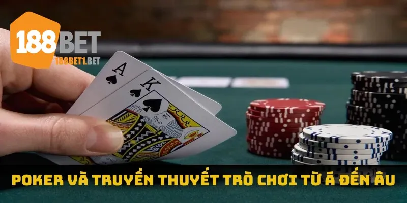 Poker và truyền thuyết trò chơi từ Á đến Âu