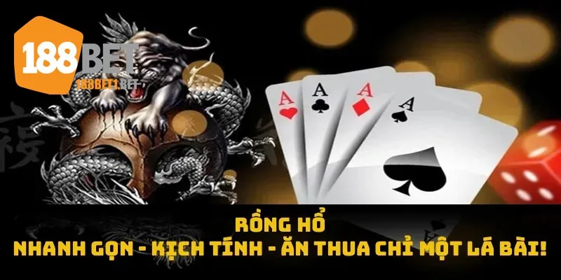 Rồng Hổ 188BET – Nhanh Gọn, Kịch Tính, Ăn Thua Chỉ Một Lá Bài!
